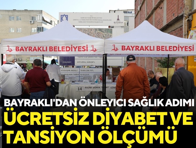 Bayraklı'dan önleyici sağlık adımı: Ücretsiz diyabet ve tansiyon ölçümü yapıldı