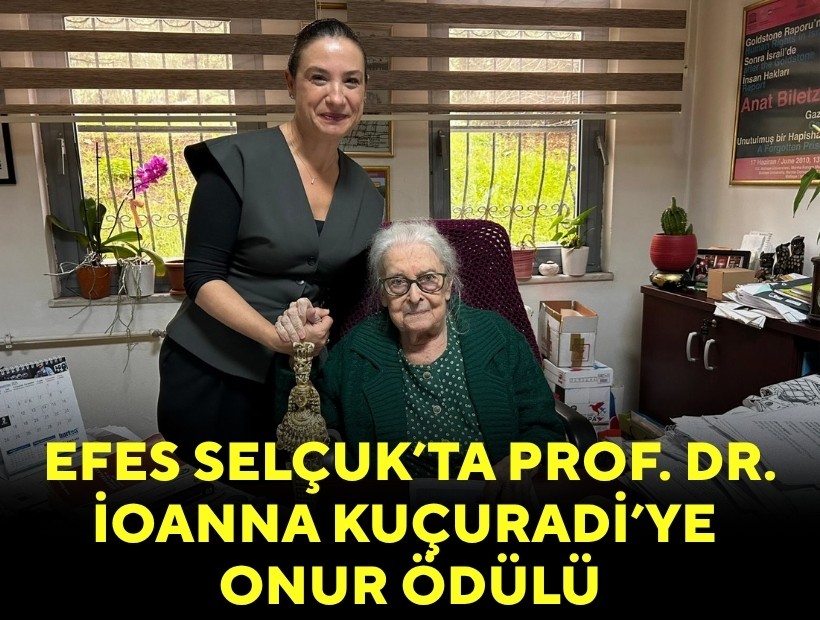 Efes Selçuk Belediyesi’nden Prof. Dr. İoanna Kuçuradi’ye Onur Ödülü