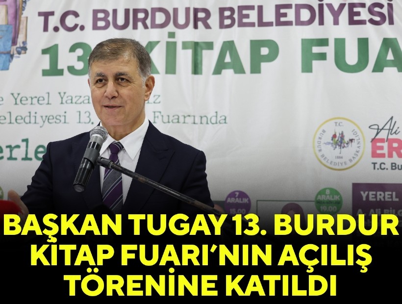 Başkan Tugay 13. Burdur Kitap Fuarı’nın açılış törenine katıldı