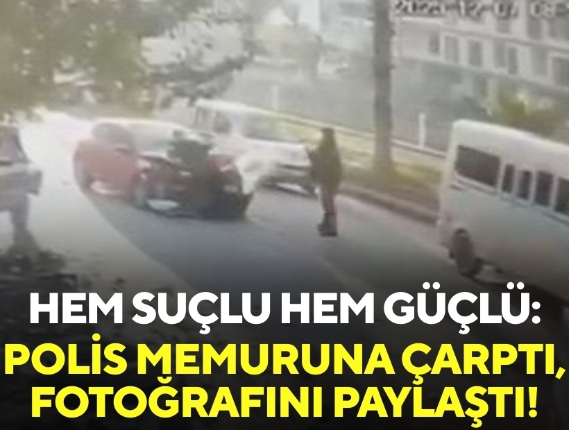 Hem suçlu hem güçlü: Polis memuruna çarptı, fotoğrafını paylaştı!