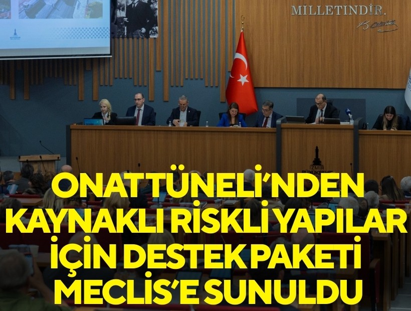 Onat Tüneli etkileşim alanındaki riskli yapılar için tahliye ve destek paketi Meclis’e sunuldu