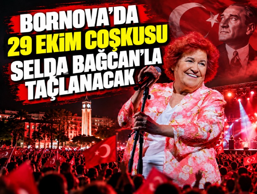 Bornova'da 29 Ekim coşkusu Selda Bağcan'la taçlanacak
