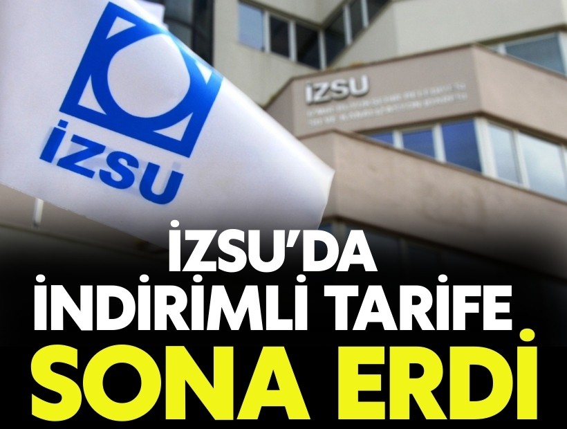 İZSU’da indirimli tarife dönemi sona erdi