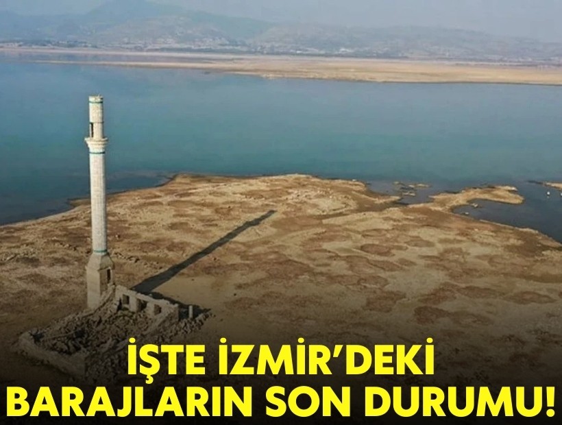 İşte İzmir’deki barajların son durumu!