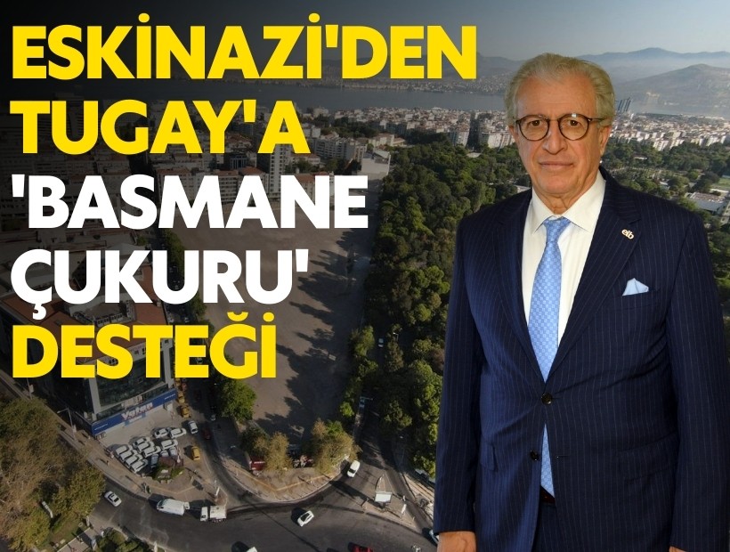 Jak Eskinazi'den Başkan Tugay'a 'Basmane Çukuru' desteği