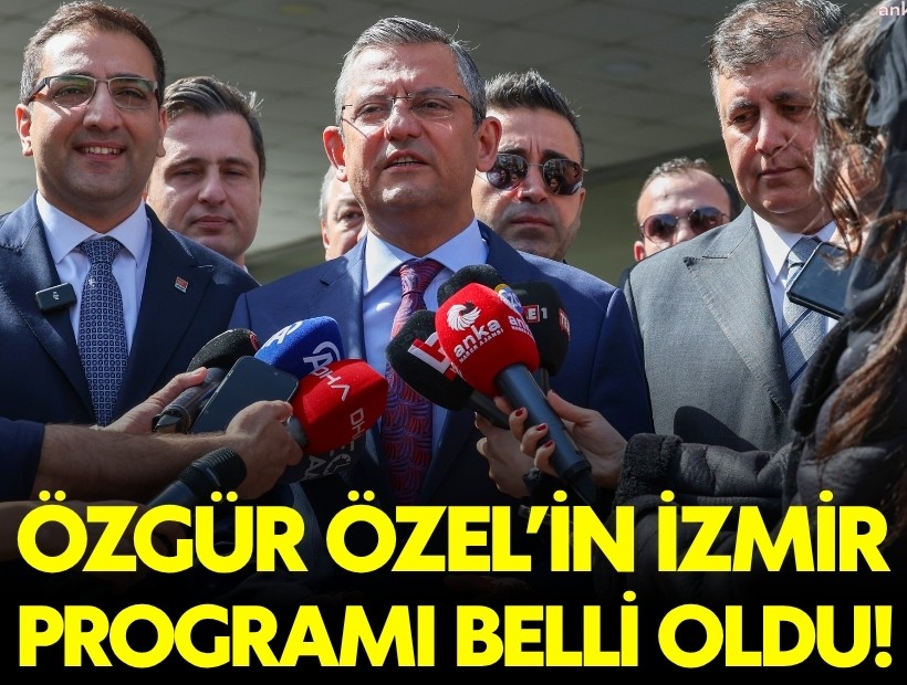 Özgür Özel'in İzmir programı netleşti: Üç kritik toplantı ve 4 temel atma