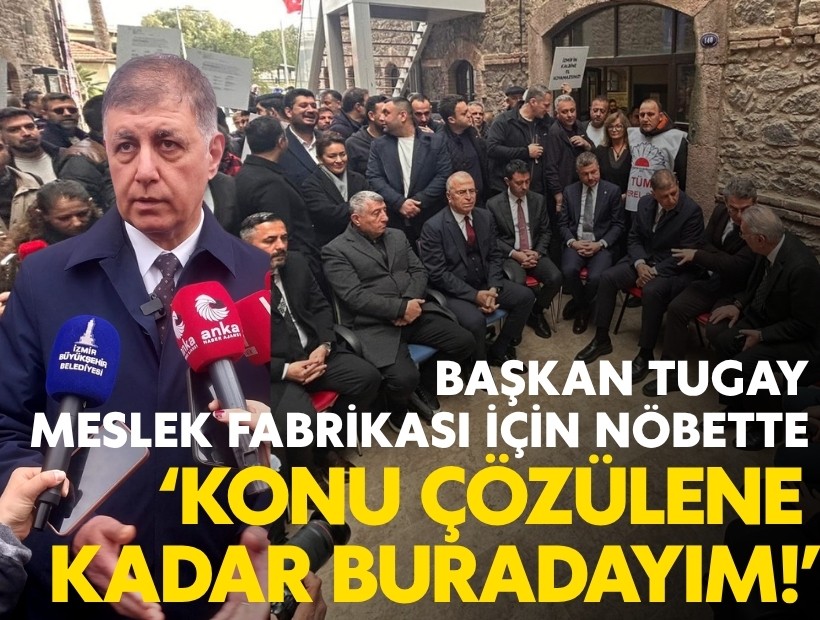 Tugay Meslek Fabrikası için nöbette: ‘Konu çözülene kadar buradayım!’