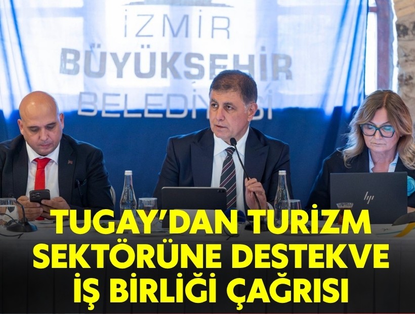 Tugay’dan turizm sektörüne destek ve iş birliği çağrısı