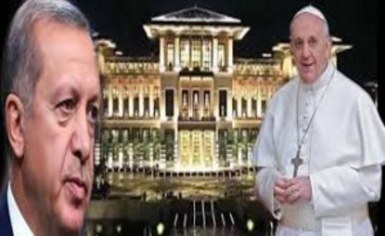 Erdoğan'dan Papa'ya 'Sisi' sitemi