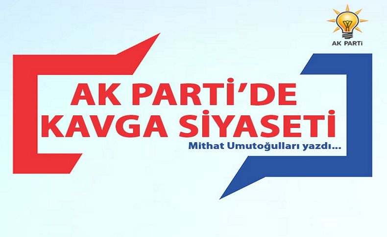 AK Parti'de 'kavga' siyaseti