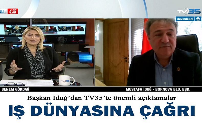 Başkan İduğ’dan TV35’te önemli açıklamalar! İş dünyasına çağrı