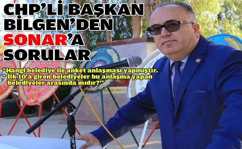 CHP’li Başkan Bilgen’den SONAR’a sorular: Hangi belediye ile anket anlaşması yapmıştır