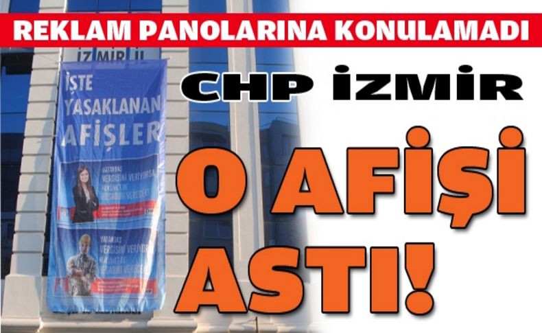 CHP İzmir o afişleri astı!