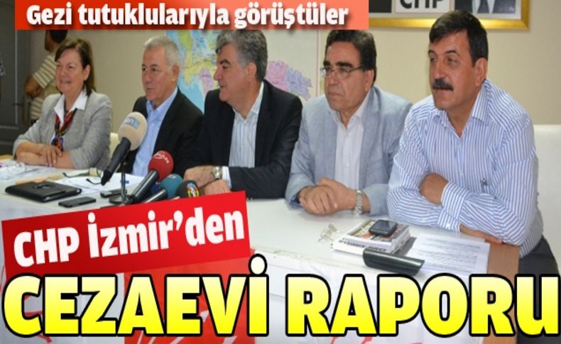 CHP İzmir'den cezaevi raporu