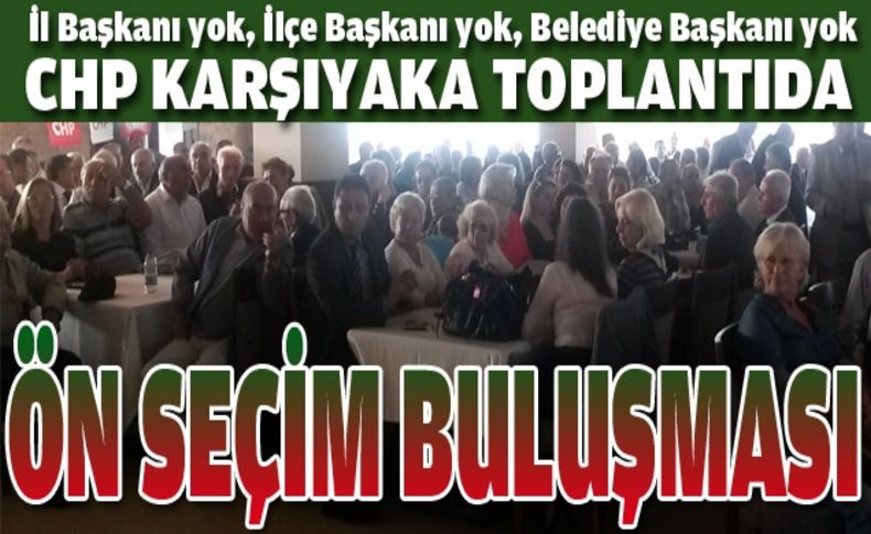 CHP Karşıyaka'da gündem önseçim!