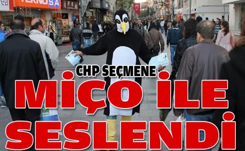 CHP penguen Miço ile seçmene seslendi!