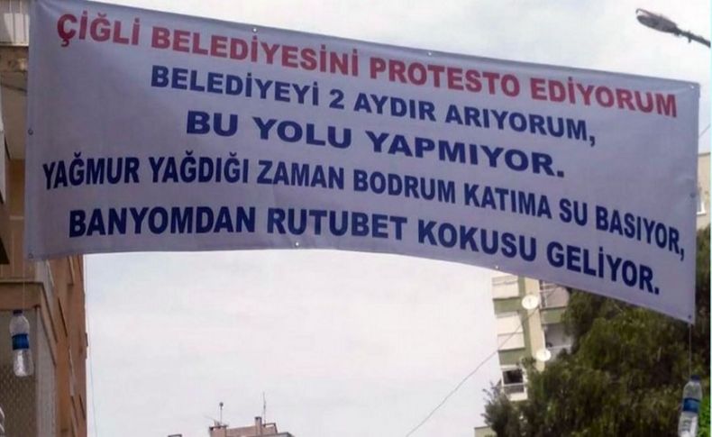 Çiğli'de vatandaştan belediyeye pankartlı isyan!