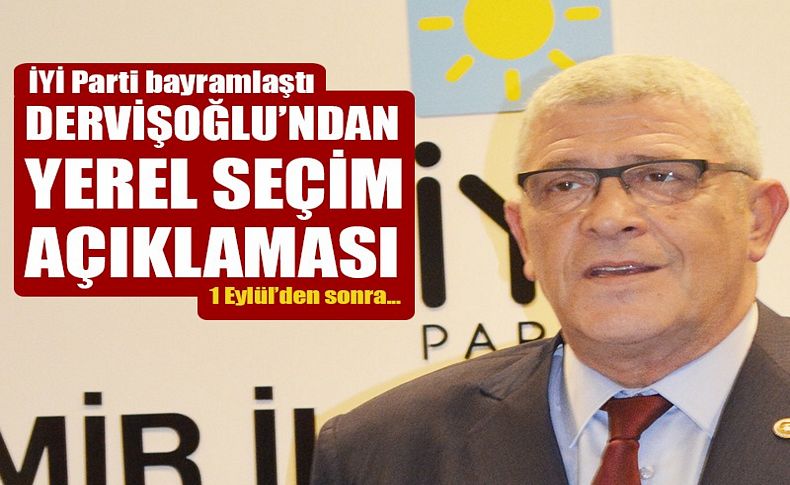 İYİ Parti bayramlaştı! Müsavat Dervişoğlu’ndan yerel seçim açıklaması