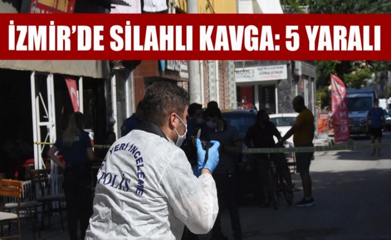 İzmir'de silahlı kavga: 5 yaralı