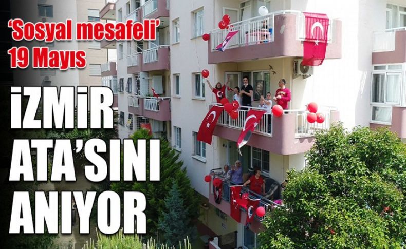 İzmirliler 19 Mayıs’ta Ata’sını anarken ‘sosyal mesafe’yi unutmuyor