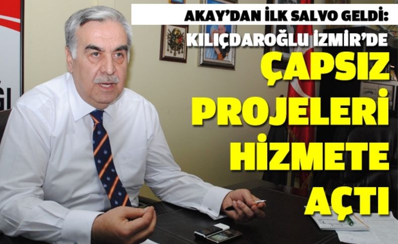 Kılıçdaroğlu'nun İzmir mesaisine Akay yorumu: Çapsız projeleri hizmete açtı