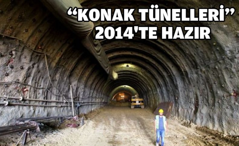 “Konak Tünelleri” 2014'te hazır
