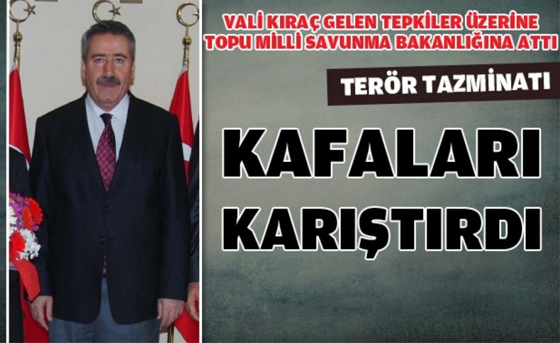 Vali Kıraç'tan terör tazminatı açıklaması