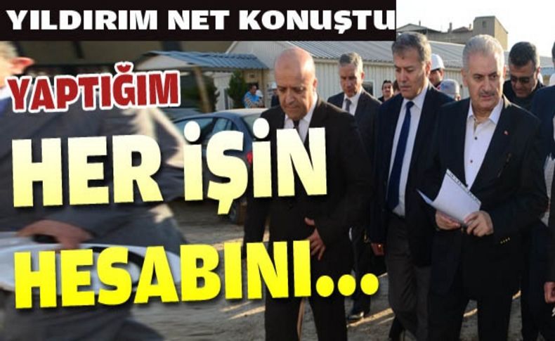 “Yaptığım her işin hesabını veririm”