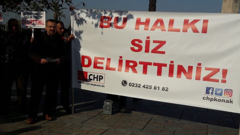 CHP Konak'tan iktidara 'delirttiniz' isyanı