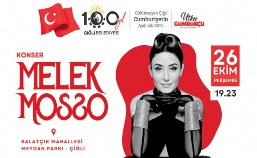 Çiğli 100. yıl coşkusunu Melek Mosso ile yaşayacak