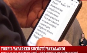 Torpil yapan bakan yardımcısı suç üstü yakalandı