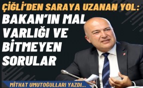 Çiğli’den saraya uzanan yol: Bakan’ın mal varlığı ve bitmeyen sorular