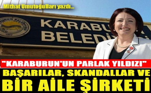 'Karaburun'un parlak yıldızı' Başarılar, skandallar ve bir aile şirketi!