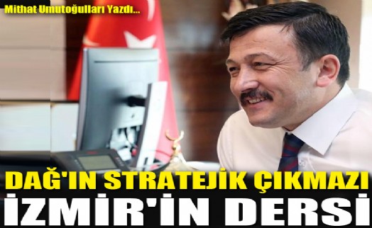 İzmir'in dersi: Hamza Dağ'ın stratejik çıkmazı
