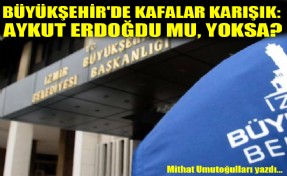 Büyükşehir'de kafalar karışık: Aykut Erdoğdu mu, yoksa?