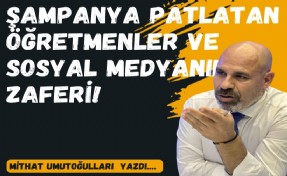 Şampanya patlatan öğretmenler ve sosyal medyanın zaferi!