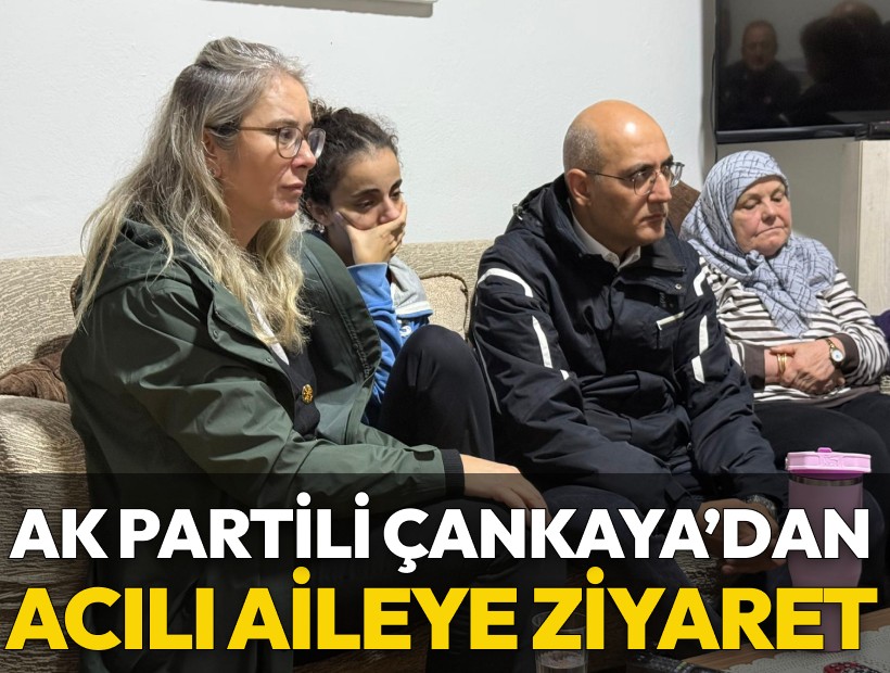 AK Partili Çankırı’dan selde kaybolan Kaptanoğlu’nun ailesine ziyaret