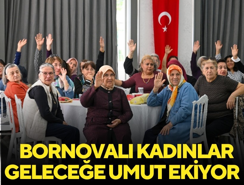Bornovalı kadınlar geleceğe umut ekiyor