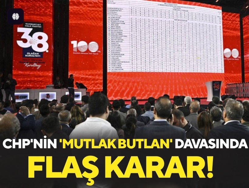 CHP'nin 'mutlak butlan' davasında flaş karar!