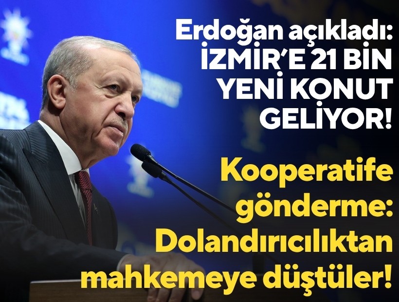 Erdoğan açıkladı: İzmir’e 21 bin yeni konut geliyor!