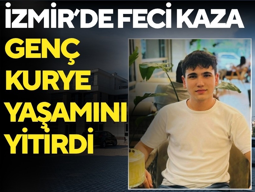 İzmir'de feci kaza: Genç kurye yaşamını yitirdi!