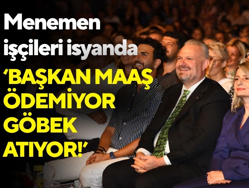 Menemen’de işçiler isyanda: ‘Başkan maaş ödemiyor göbek atıyor!’