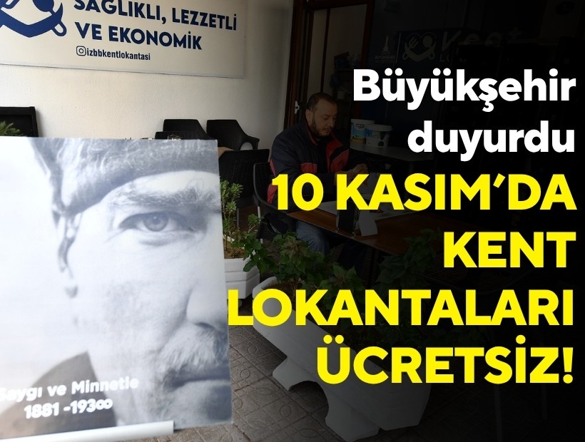 10 Kasım'da Kent Lokantaları ücretsiz olacak