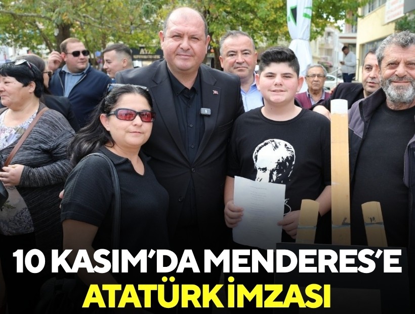 10 Kasım’da Menderes’e Atatürk imzası
