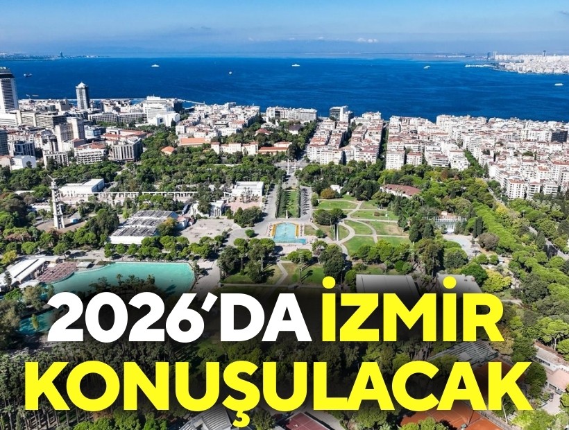 2026’da İzmir konuşulacak