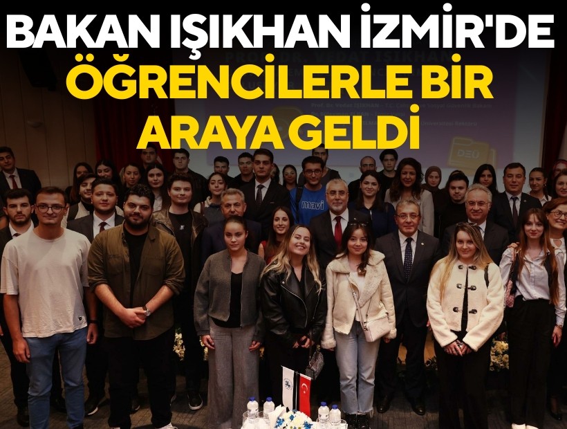 Bakan Işıkhan, İzmir'de öğrencilerle bir araya geldi