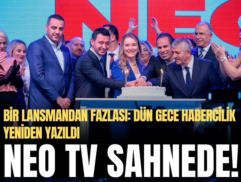 Bir lansmandan fazlası: Dün gece habercilik yeniden yazıldı.NEO TV sahnede!