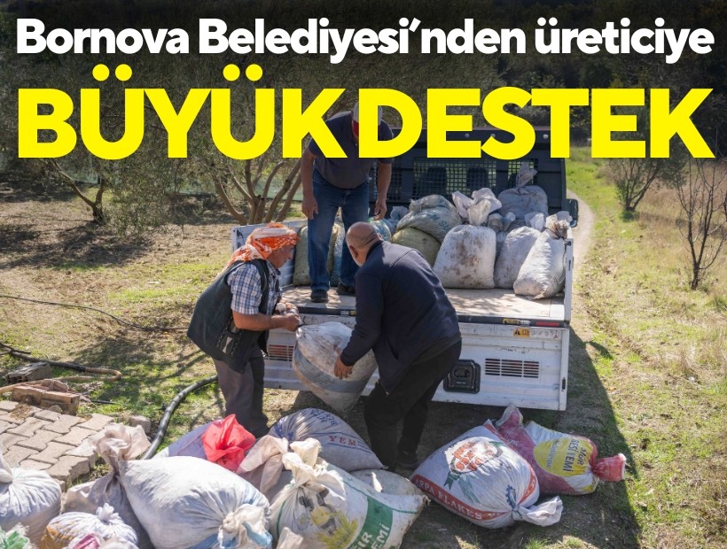 Bornova Belediyesi’nden üreticiye büyük destek