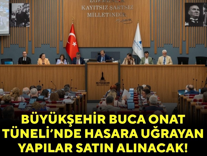 Büyükşehir Buca Onat Tüneli’nde hasara uğrayan yapılar satın alınacak!