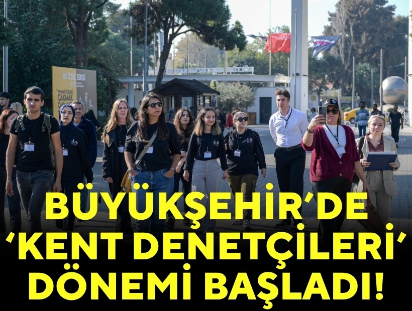 Büyükşehir'de 'Kent Denetçileri' dönemini başlattı!